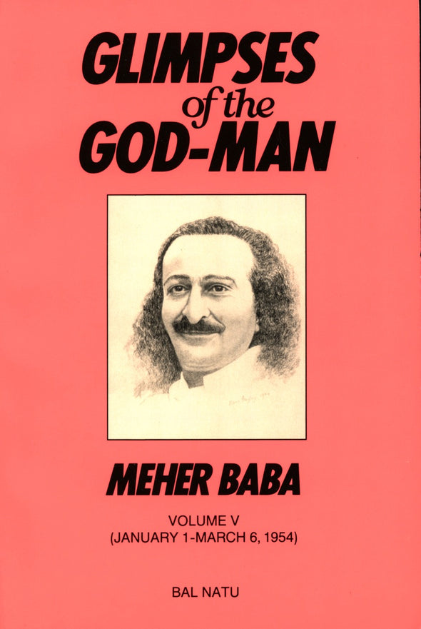 Glimpses of the God-Man, Meher Baba (Vol 5) 1954