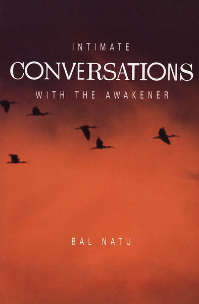 Intimate Conversations With The Awakener