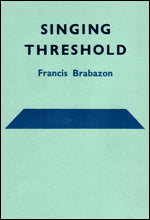 Singing Threshold by Francis Brabazon
